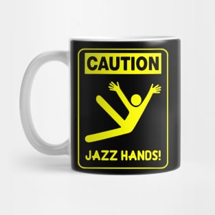 Caution Jazz Hands! Mug